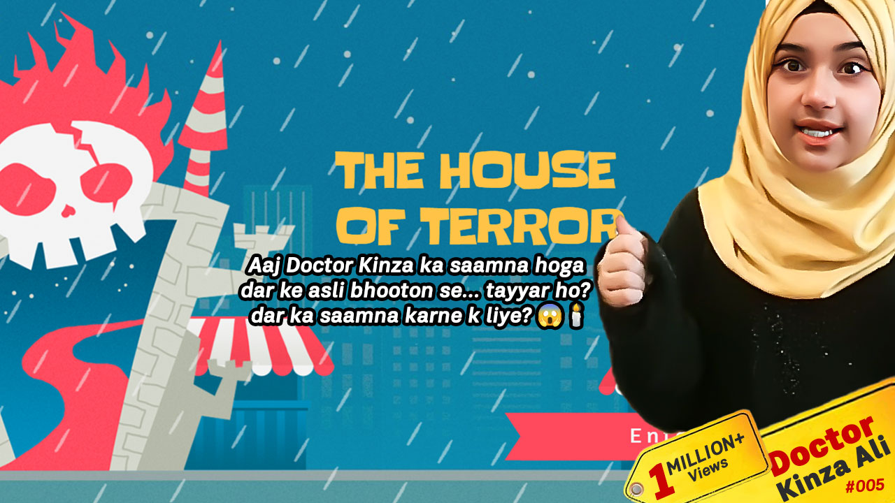 Kinza’s Land Breakout Challange | Part 4 | House Of Terror | Doctor Kinza Ali